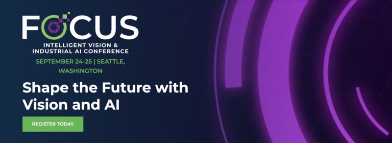 FOCUS: Intelligent Vision & Industrial AI Conference | The Future of Automation