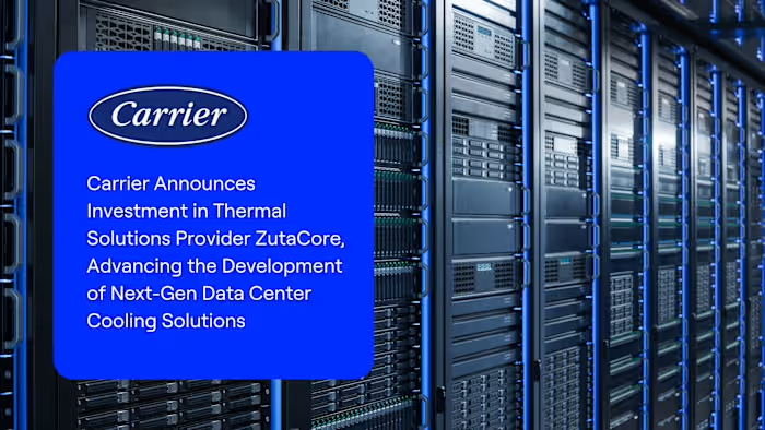Carrier Invests in ZutaCore for Advanced Data Center Cooling
