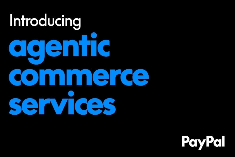 PayPal Unveils Agentic Commerce Services for AI-Driven Shopping