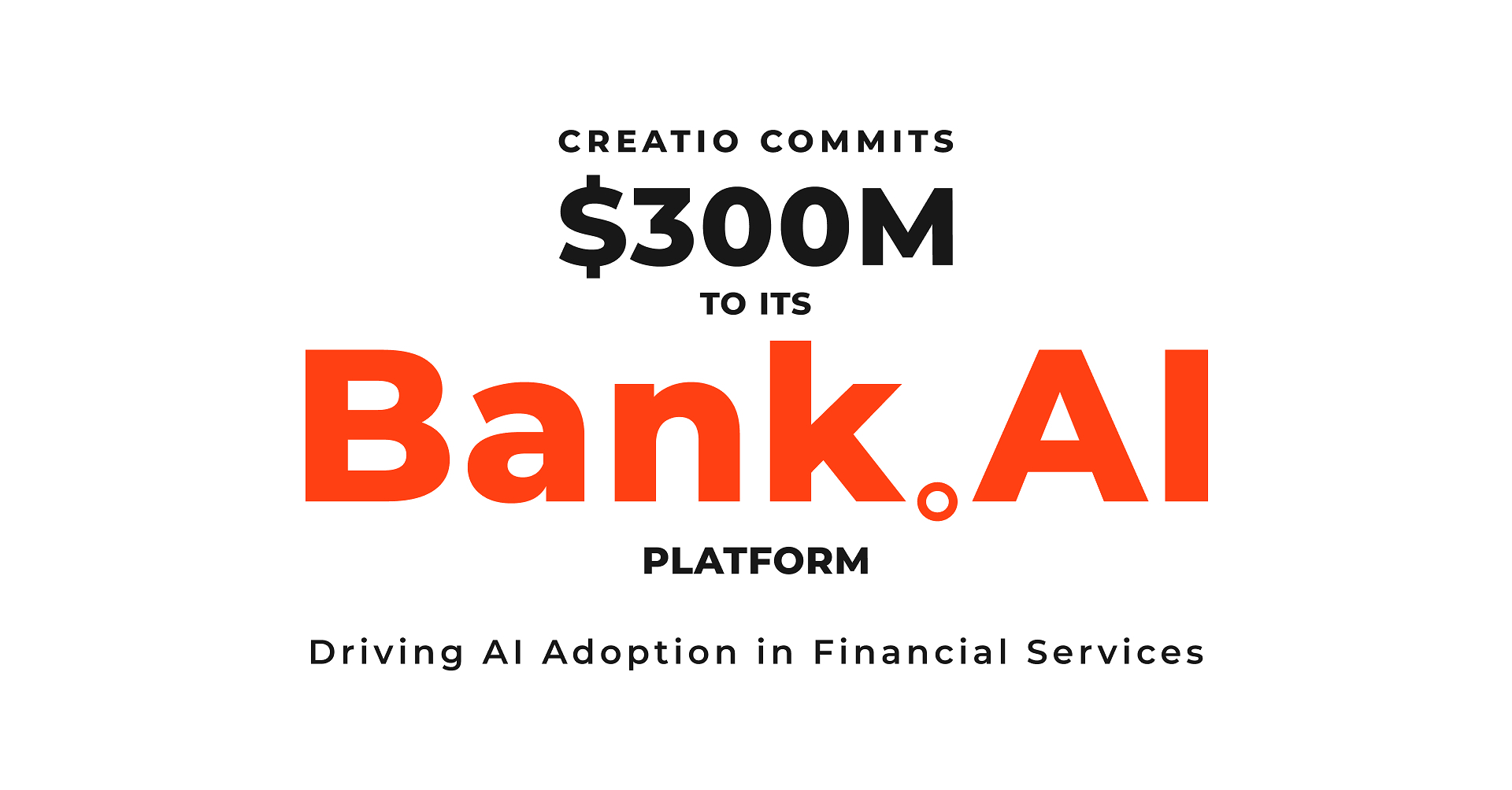 Creatio Plans $300 Million Investment in Bank.AI