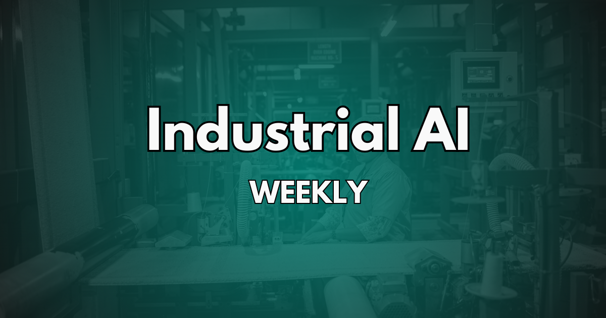 Industrial AI Weekly