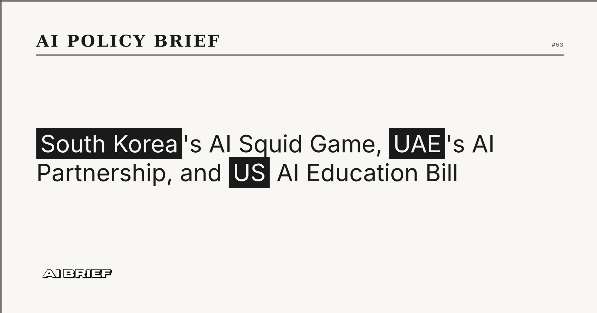South Korea's AI Squid Game, UAE's AI Partnership, and US AI Education Bill - AI Policy Brief #53