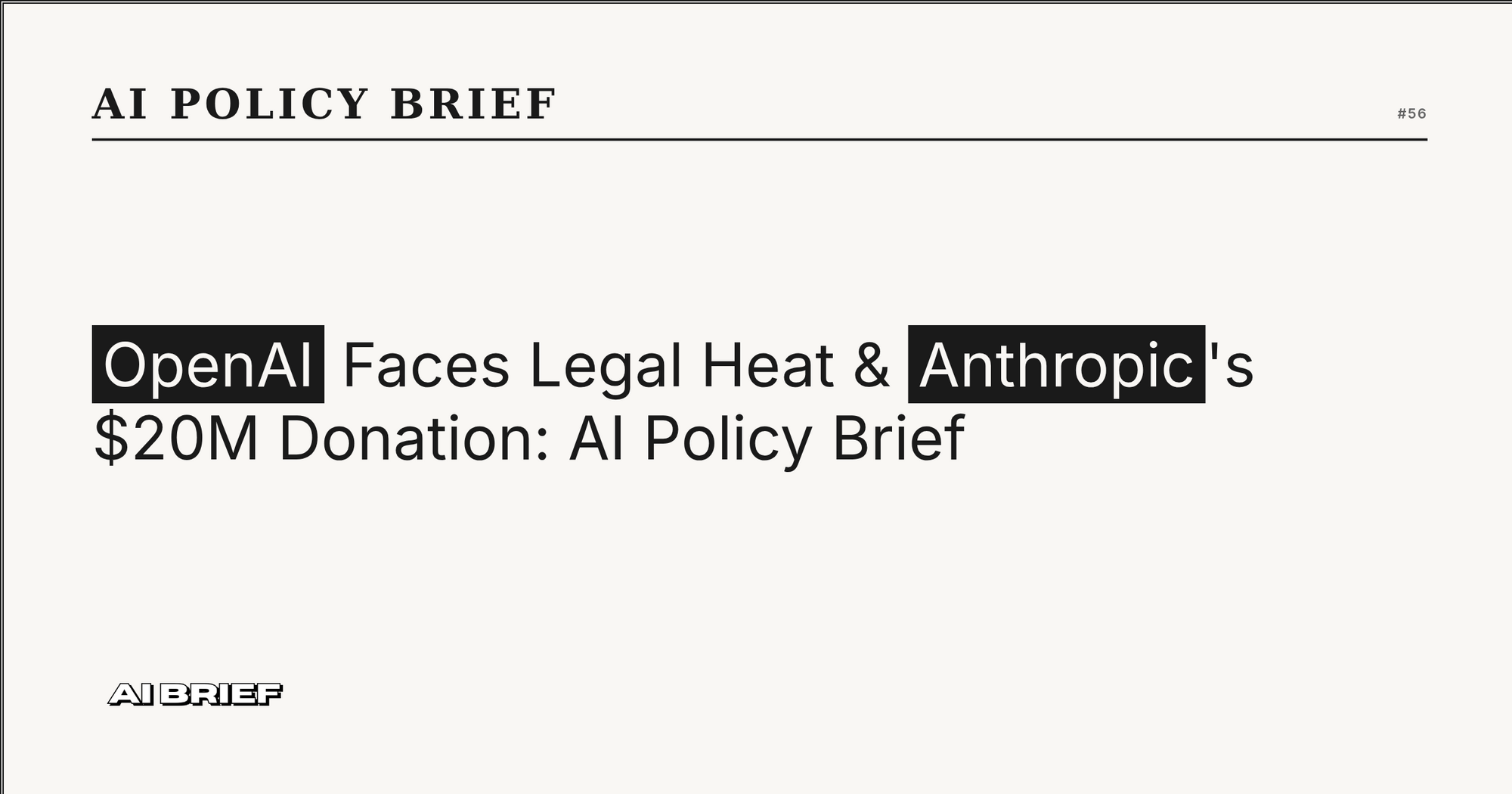 OpenAI Faces Legal Heat & Anthropic's $20M Donation: AI Policy Brief - AI Policy Brief #56
