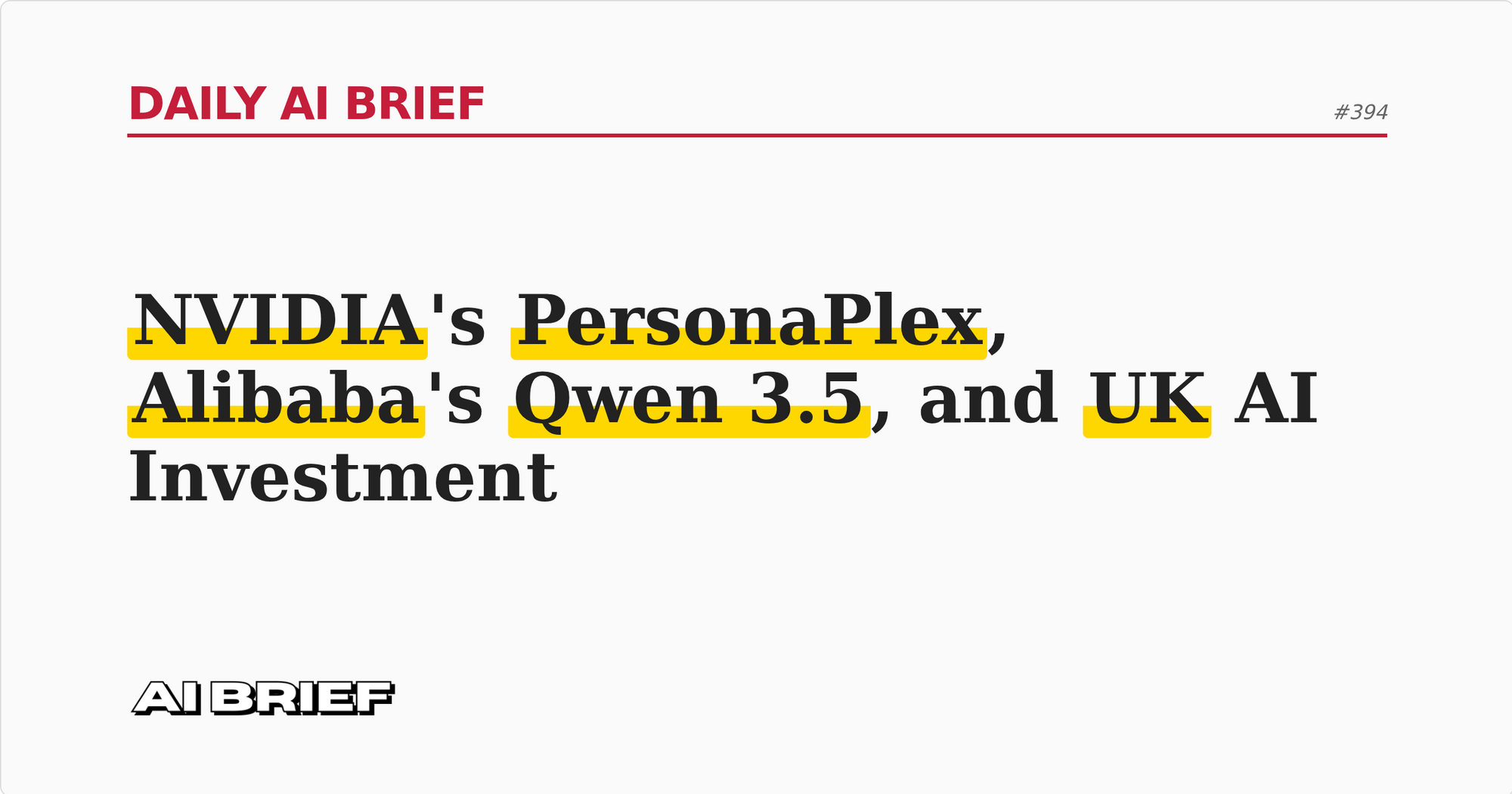 NVIDIA's PersonaPlex, Alibaba's Qwen 3.5, and UK AI Investment - Daily AI Brief #394