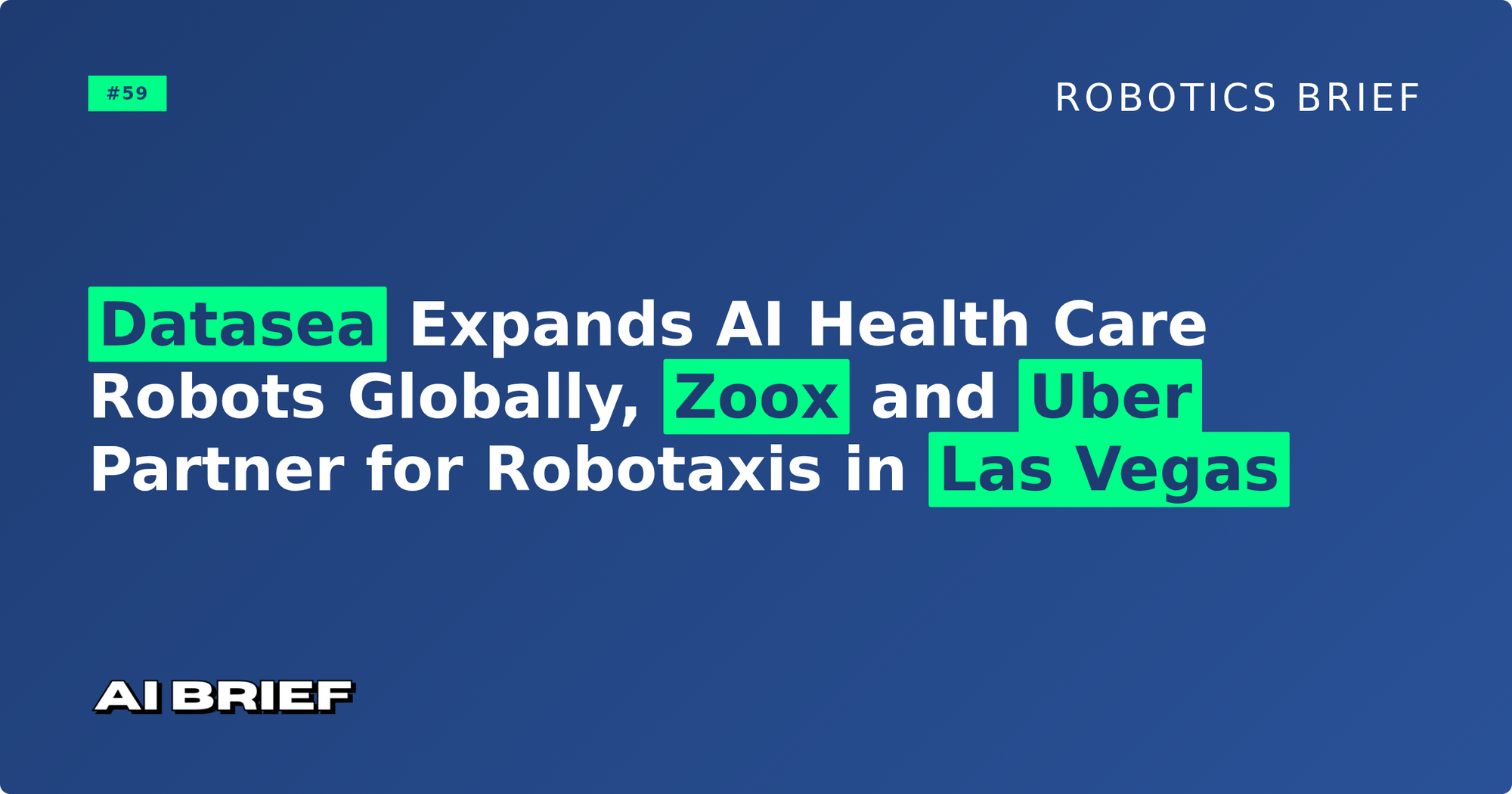 Datasea Expands AI Health Care Robots Globally, Zoox and Uber Partner for Robotaxis in Las Vegas - Robotics Brief #59