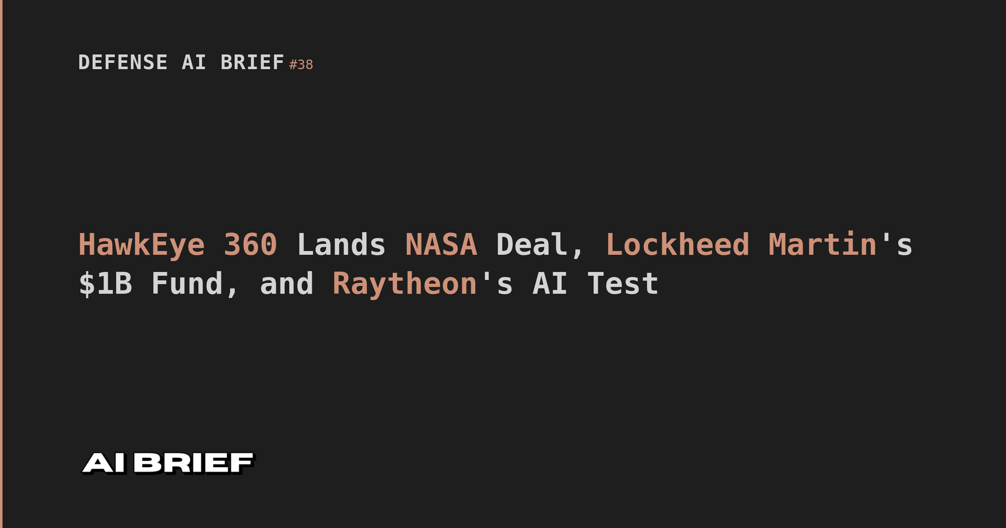 HawkEye 360 Lands NASA Deal, Lockheed Martin's $1B Fund, and Raytheon's AI Test - Defense AI Brief #38