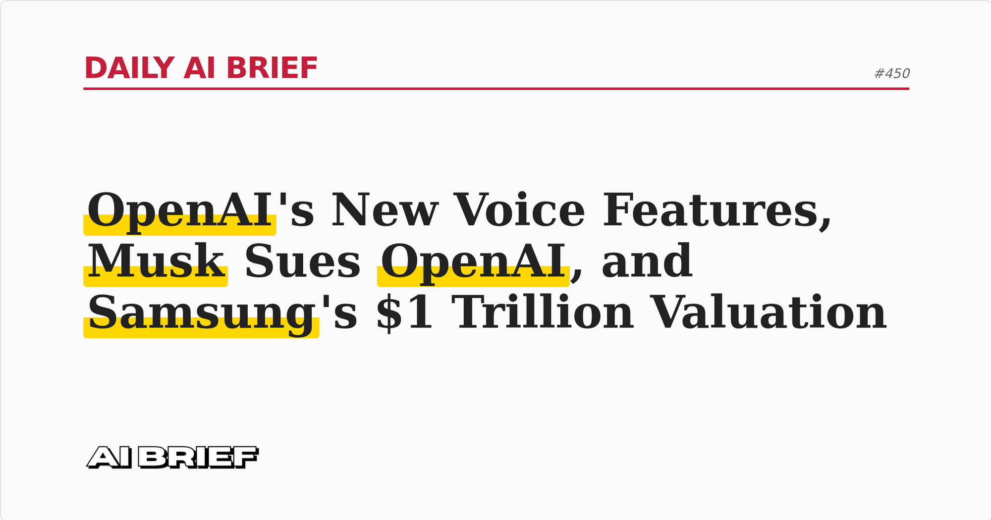 OpenAI's New Voice Features, Musk Sues OpenAI, and Samsung's $1 Trillion Valuation - Daily AI Brief #450