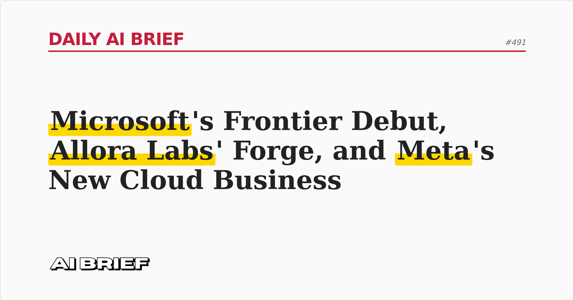 Microsoft's Frontier Debut, Allora Labs' Forge, and Meta's New Cloud Business - Daily AI Brief #491
