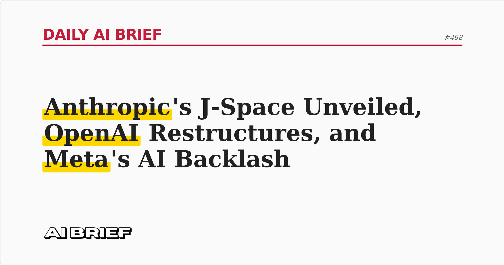 Anthropic's J-Space Unveiled, OpenAI Restructures, and Meta's AI Backlash - Daily AI Brief #498