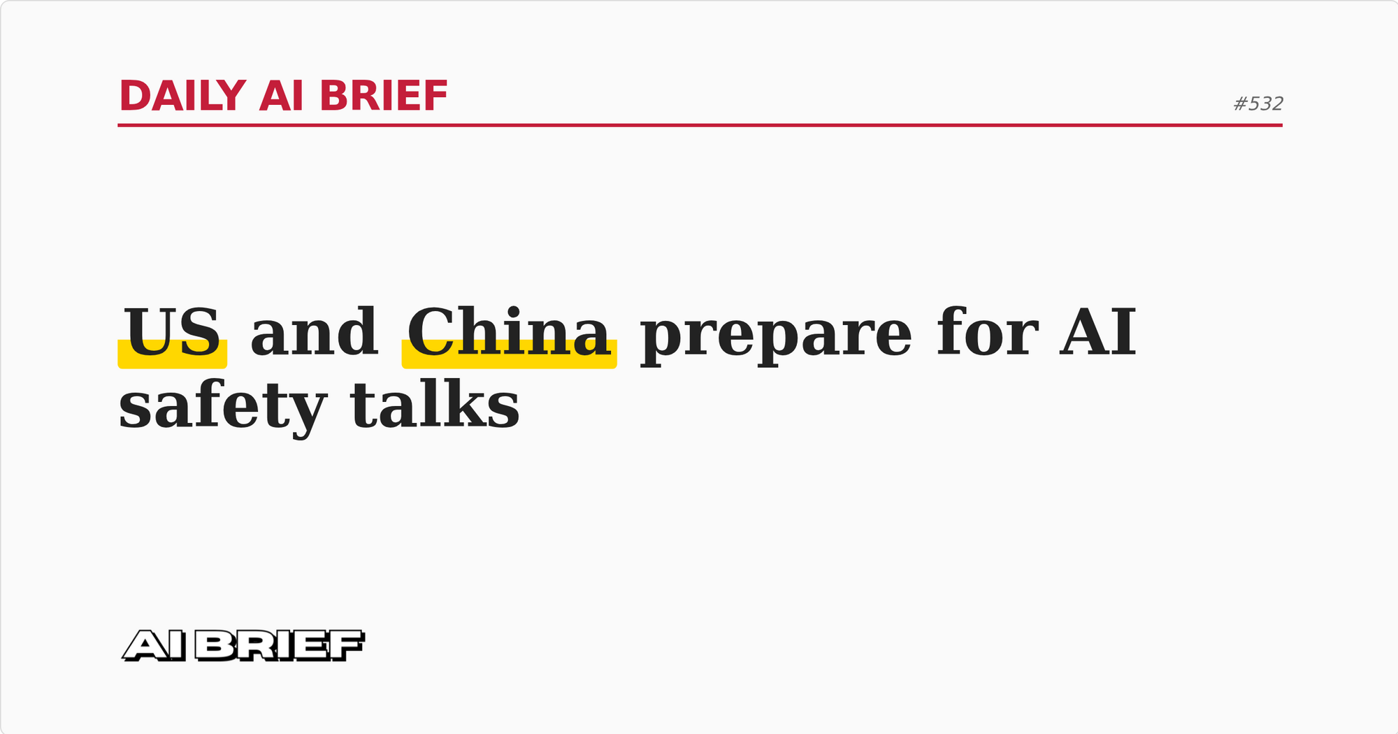 US and China prepare for AI safety talks - Daily AI Brief #532