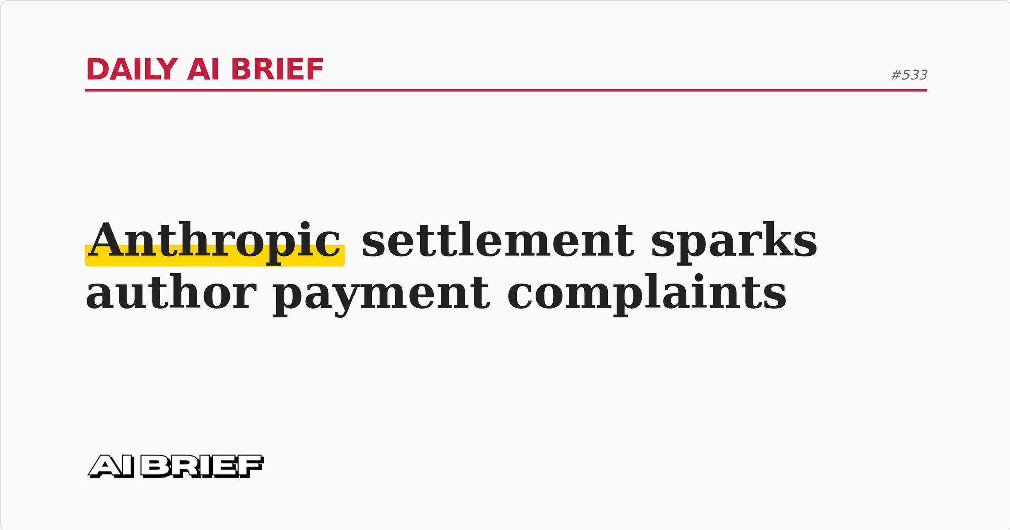Anthropic settlement sparks author payment complaints - Daily AI Brief #533