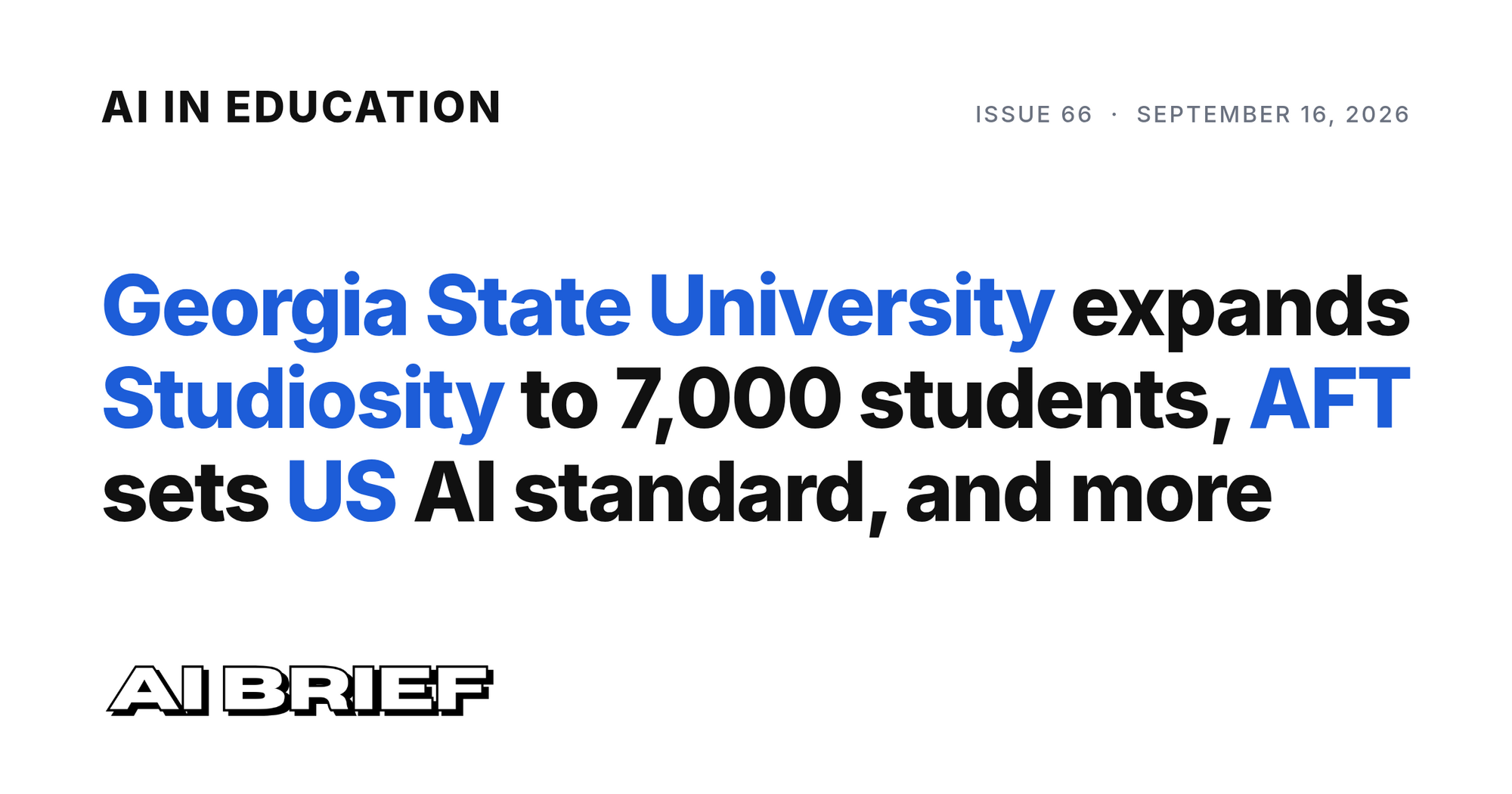 Georgia State expands Studiosity to 7,000 students, AFT sets AI standard, and more - AI in Education #66