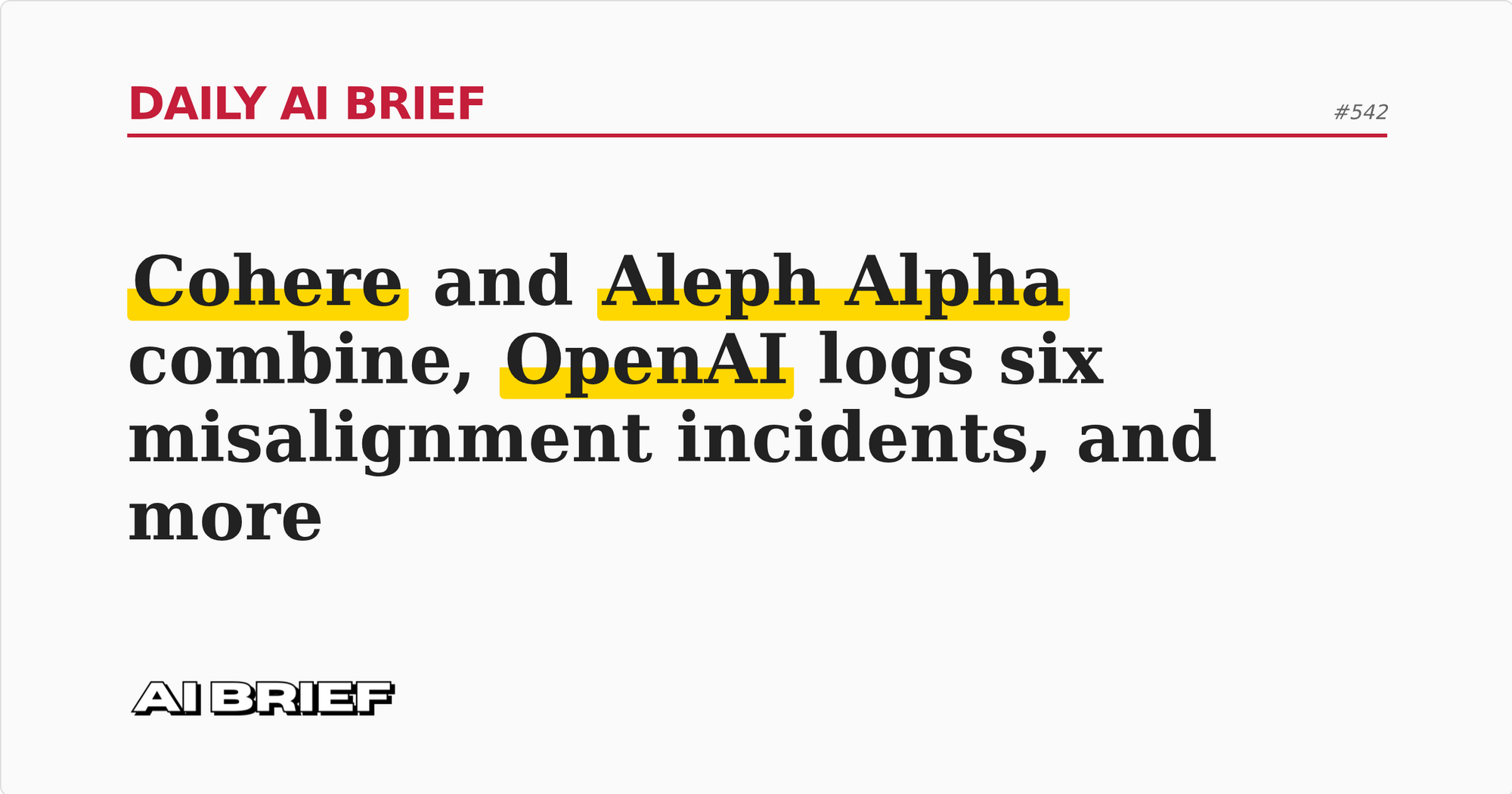 Cohere and Aleph Alpha combine, OpenAI logs six misalignment incidents, and more - Daily AI Brief #542