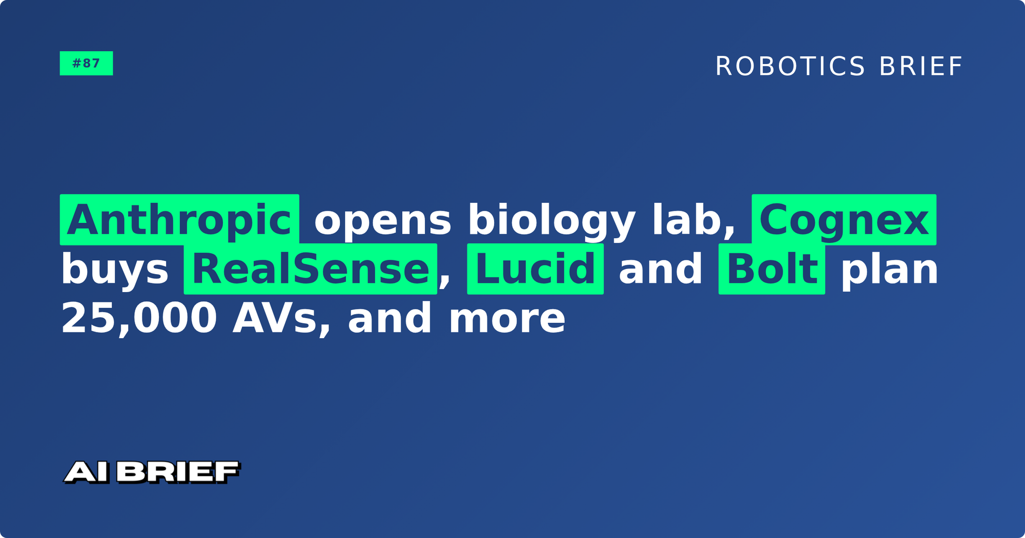 Anthropic opens biology lab, Cognex buys RealSense, Lucid and Bolt plan 25,000 AVs, and more - Robotics Brief #87
