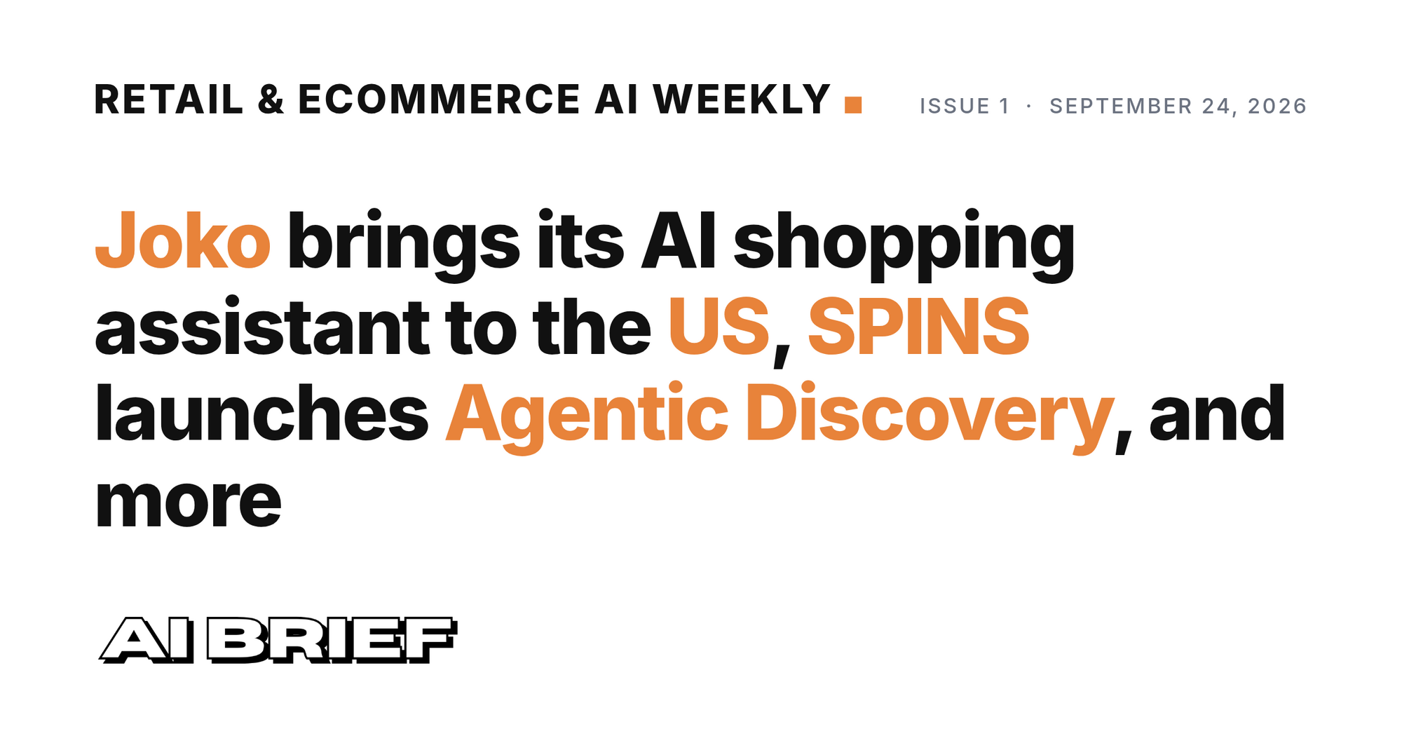 Joko brings its AI shopping assistant to the US, SPINS launches Agentic Discovery, and more - Retail & Ecommerce AI Weekly #1
