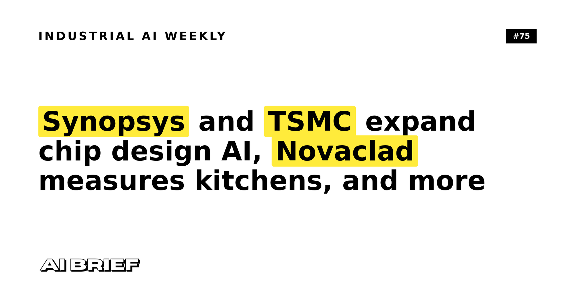 Synopsys and TSMC expand chip design AI, Novaclad measures kitchens, and more - Industrial AI Weekly #75