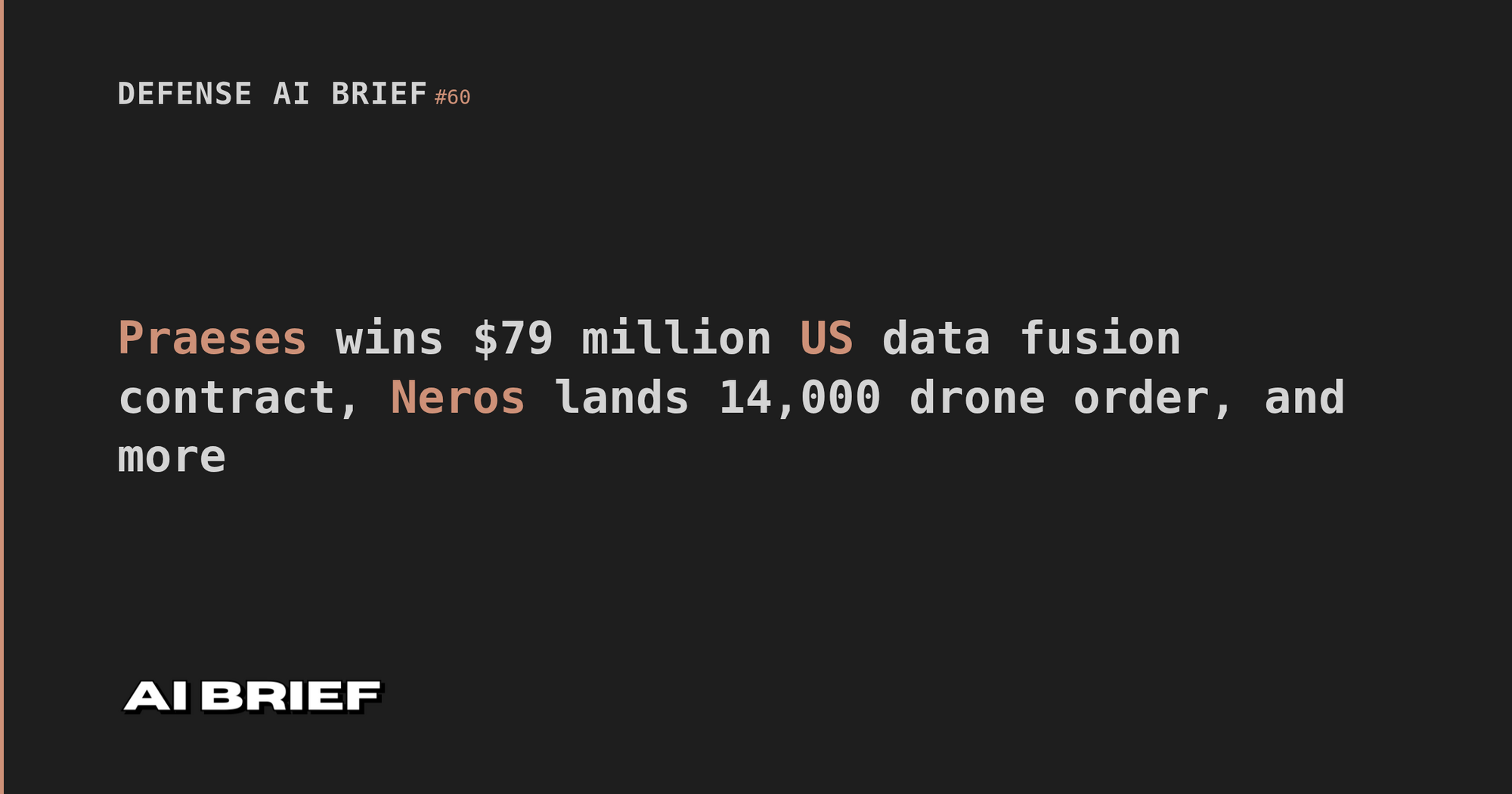 Praeses wins $79 million US data fusion contract, Neros lands 14,000 drone order, and more - Defense AI Brief #60