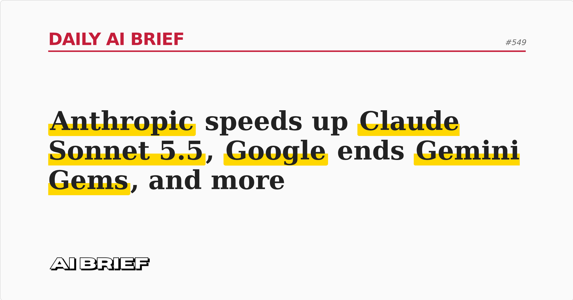 Anthropic speeds up Claude Sonnet 5.5, Google ends Gems, and more - Daily AI Brief #549
