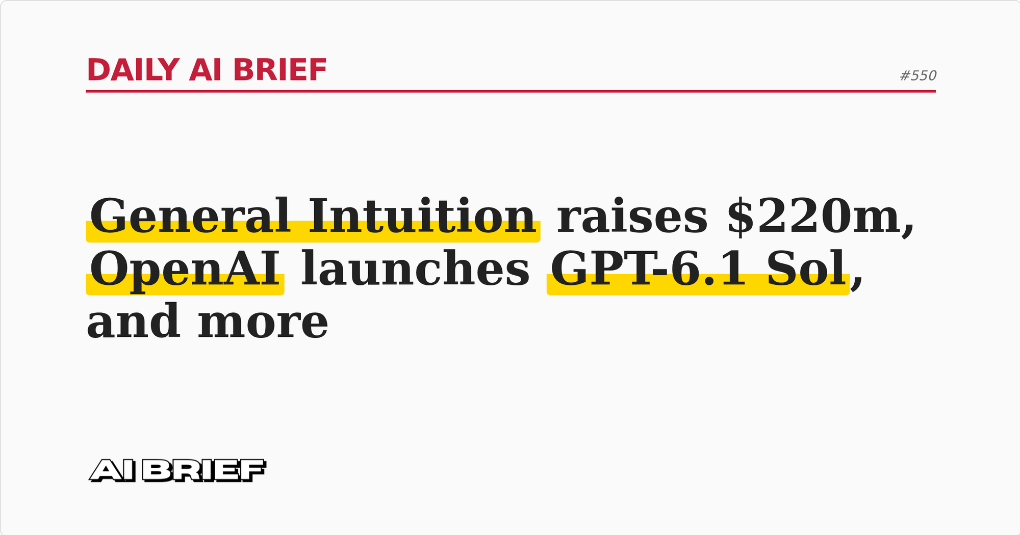 General Intuition raises $220m, OpenAI launches GPT-6.1 Sol, and more - Daily AI Brief #550