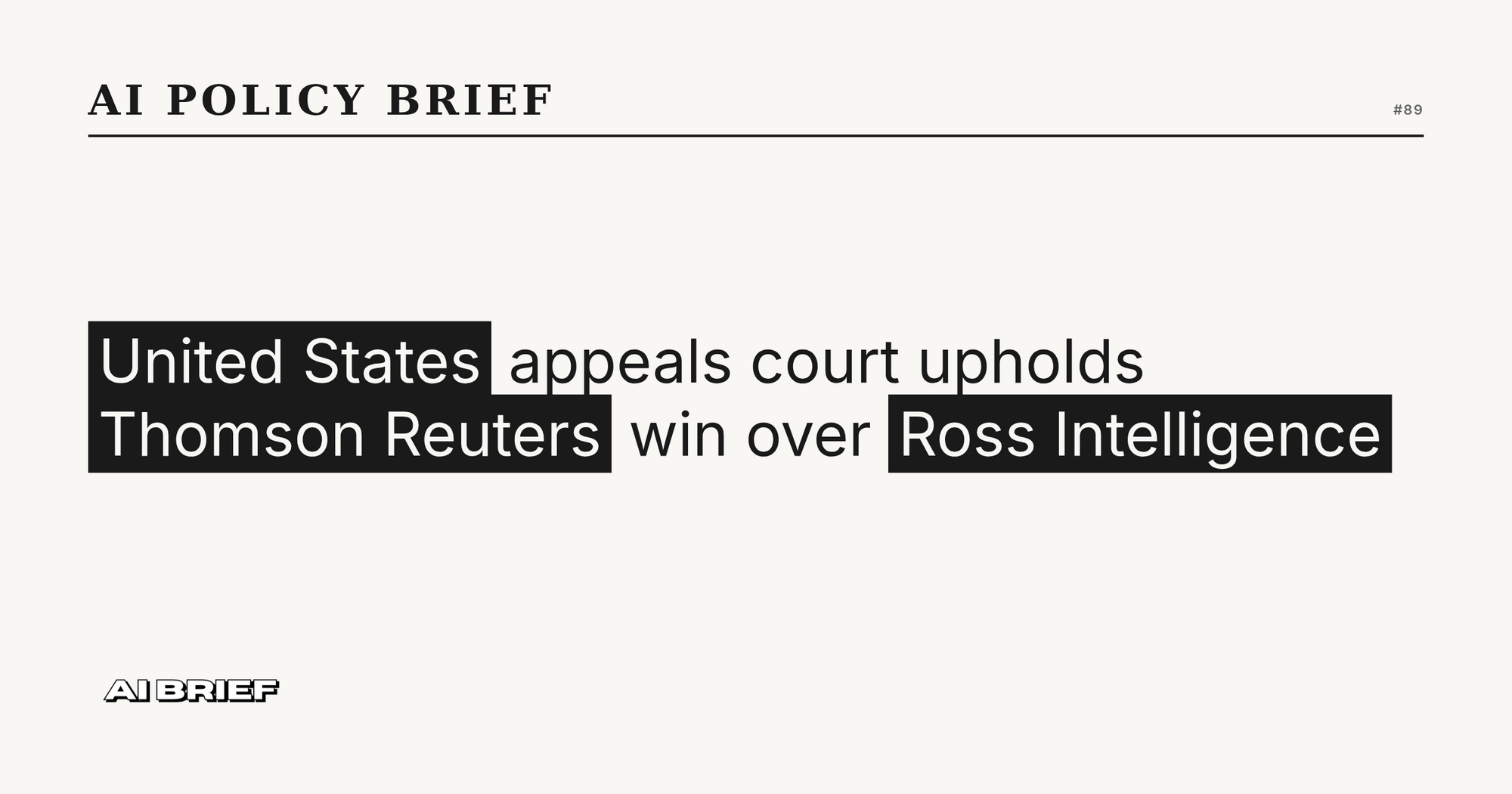 United States appeals court upholds Thomson Reuters win over Ross Intelligence - AI Policy Brief #89