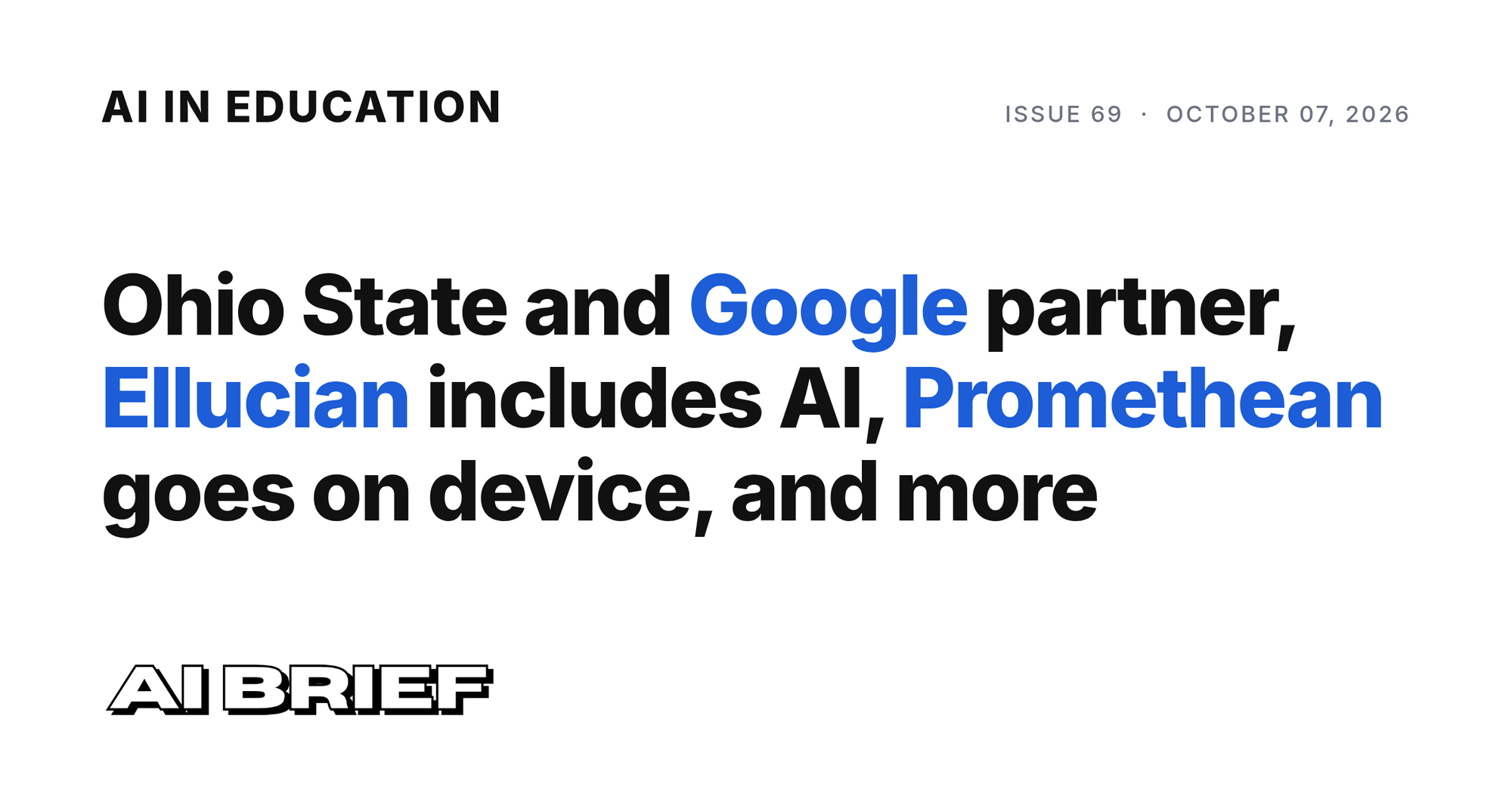 Ohio State and Google partner, Ellucian includes AI, Promethean goes on device, and more - AI in Education #69