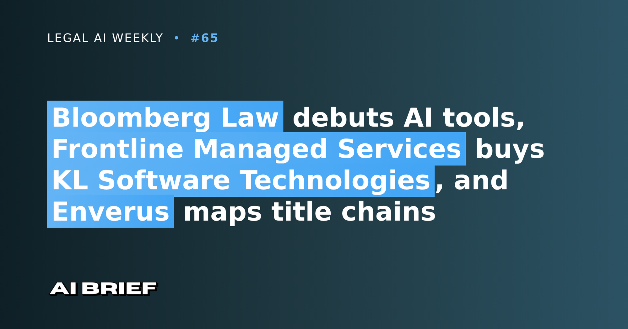 Bloomberg Law debuts AI tools, Frontline buys KL Software, and Enverus maps title chains - Legal AI Weekly #65