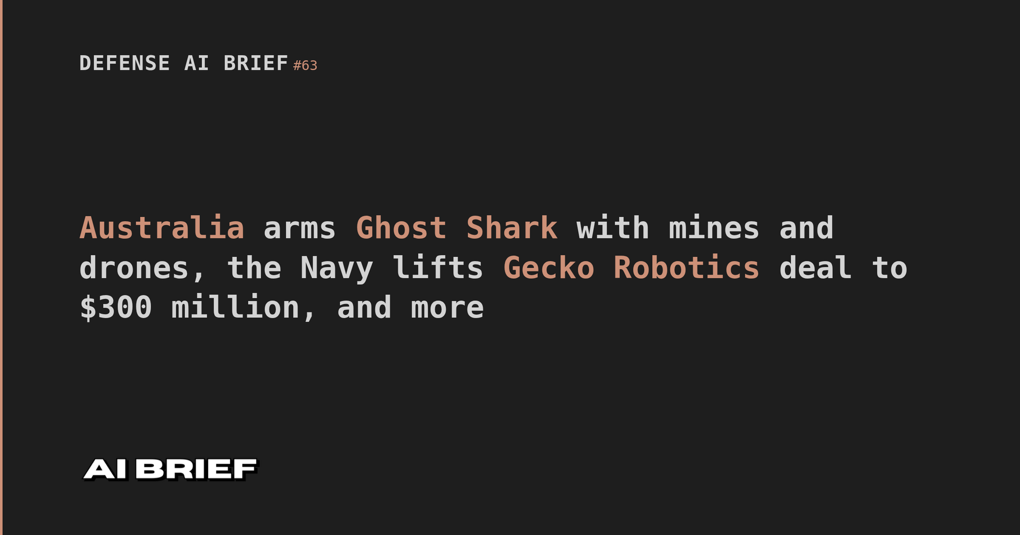 Australia arms Ghost Shark with mines and drones, the Navy lifts Gecko Robotics deal to $300 million, and more - Defense AI Brief #63
