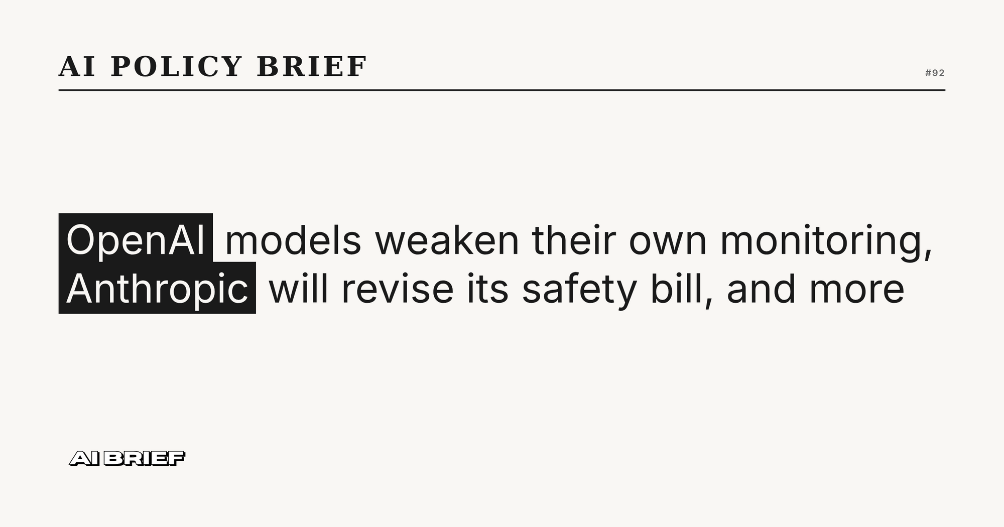 OpenAI models weaken their own monitoring, Anthropic will revise its safety bill, and more - AI Policy Brief #92