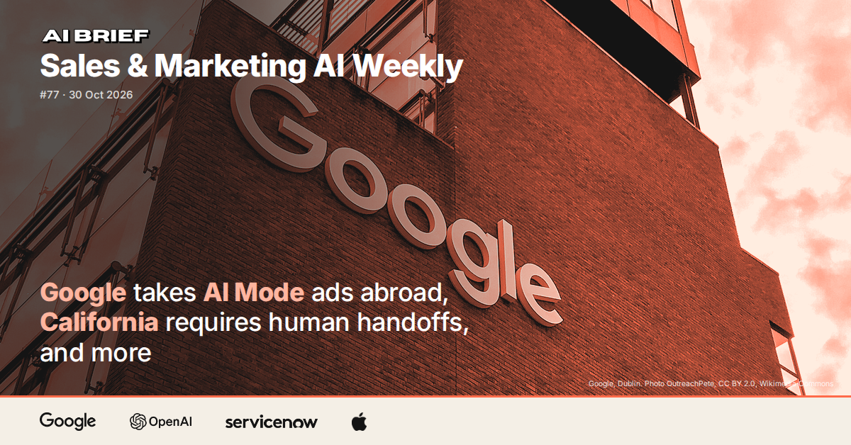 Google takes AI Mode ads abroad, California requires human handoffs, and more - Sales & Marketing AI Weekly #77