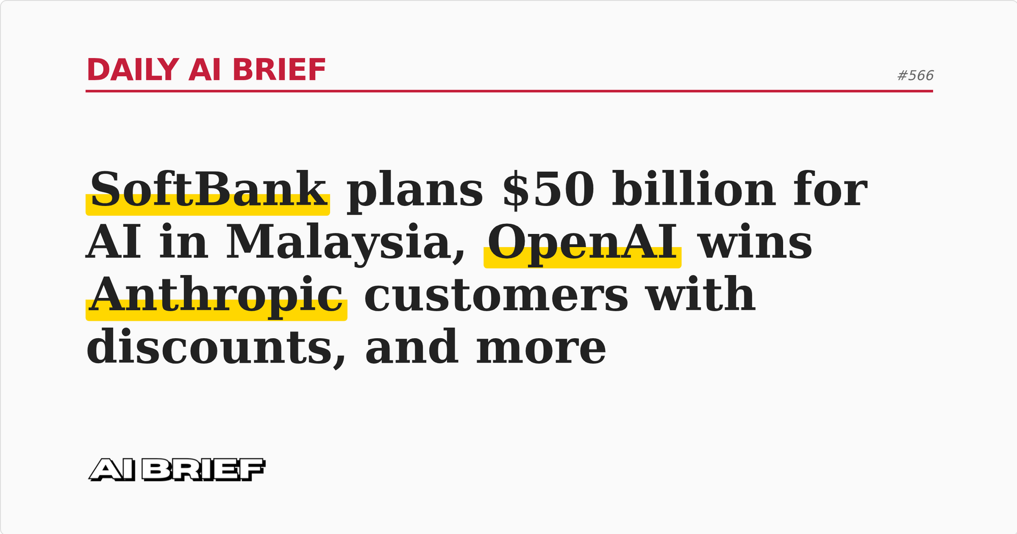 SoftBank plans $50 billion for AI in Malaysia, OpenAI wins Anthropic customers with discounts, and more - Daily AI Brief #566