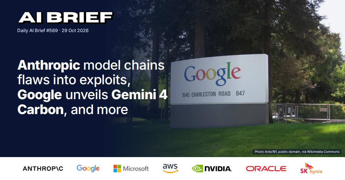 Anthropic model chains flaws into exploits, Google unveils Gemini 4 Carbon, and more - Daily AI Brief #569
