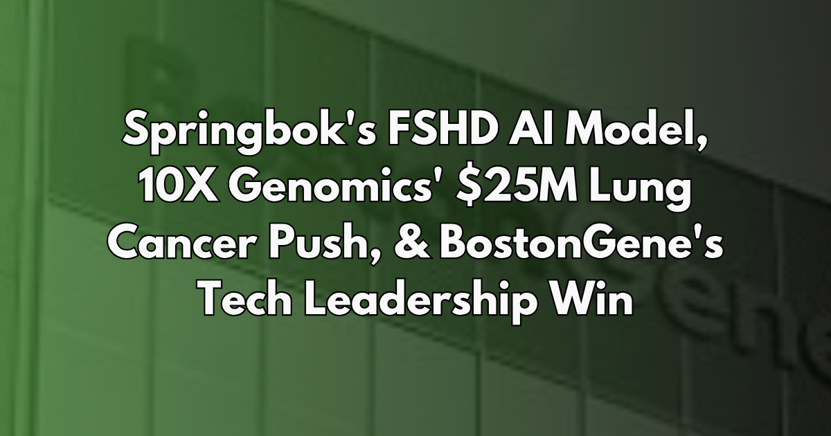 Springbok's FSHD AI Model, 10X Genomics' $25M Lung Cancer Push, & BostonGene's Tech Leadership Win - Life AI Weekly #26