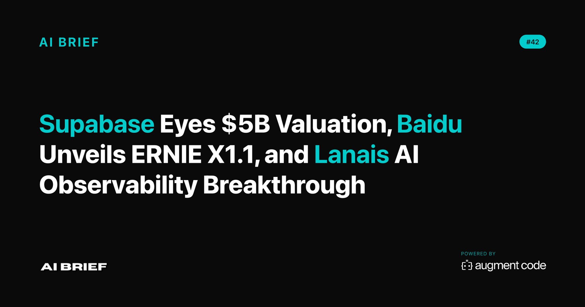 Supabase Eyes $5B Valuation, Baidu Unveils ERNIE X1.1, and Lanais AI Observability Breakthrough - AI Programming Weekly #20