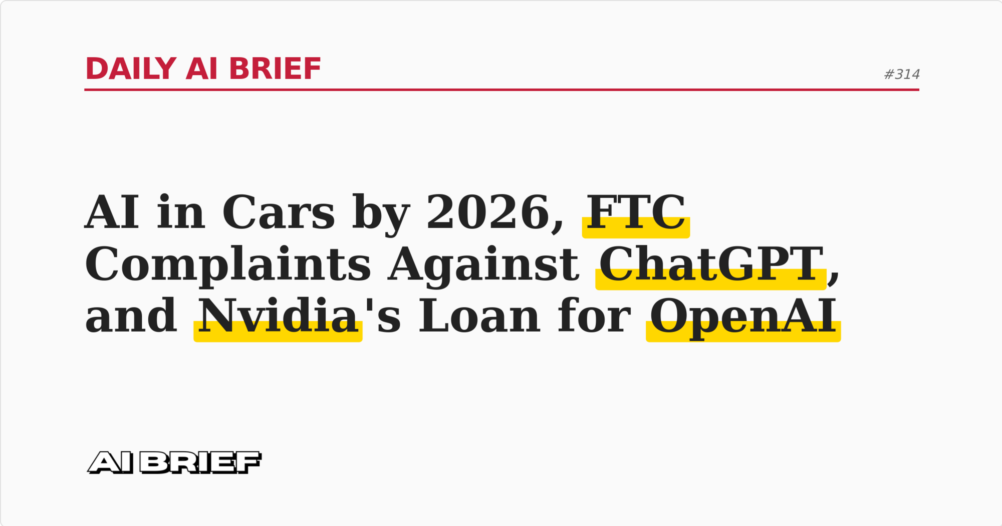 AI in Cars by 2026, FTC Complaints Against ChatGPT, and Nvidia's Loan for OpenAI - Daily AI Brief #314