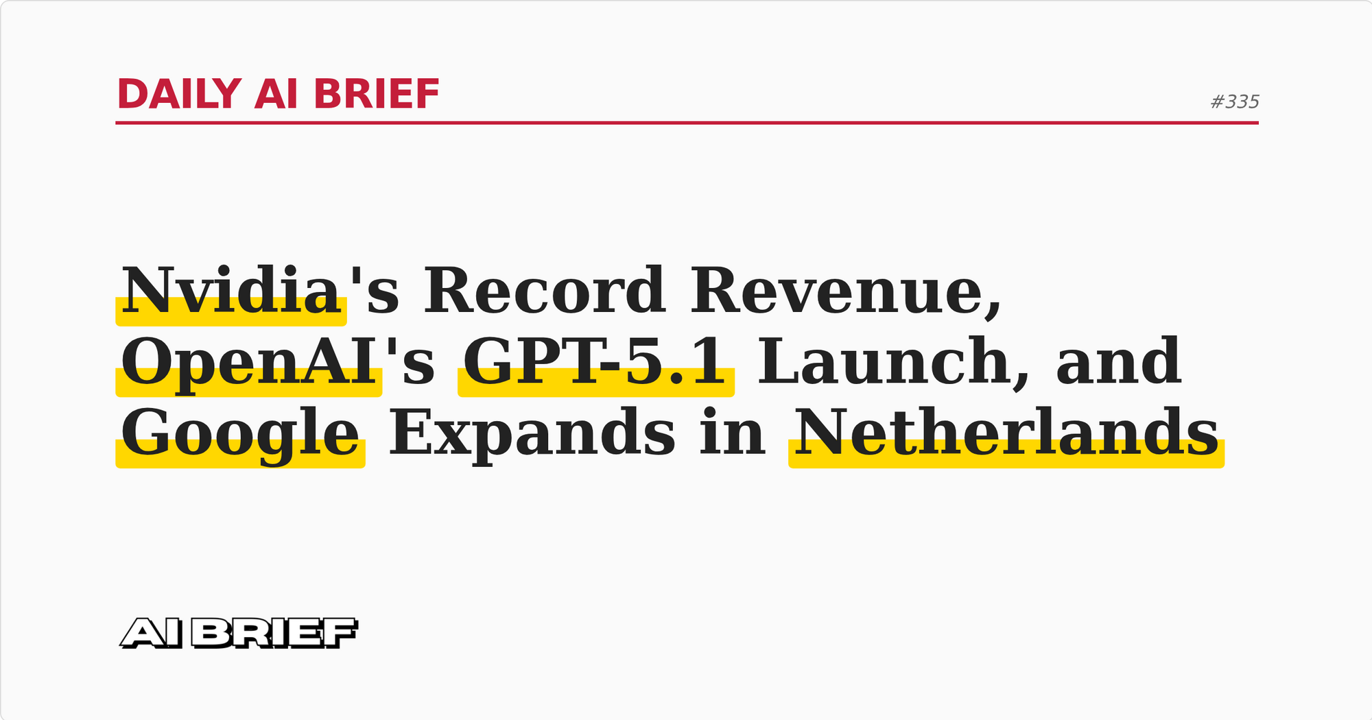 Nvidia's Record Revenue, OpenAI's GPT-5.1 Launch, and Google Expands in Netherlands - Daily AI Brief #335