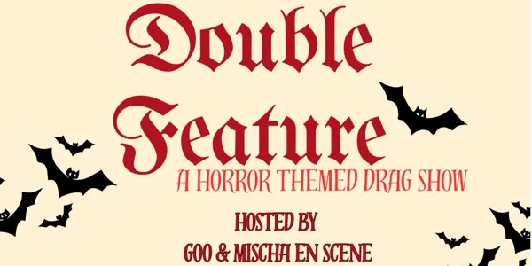 Double Feature The Drag Show