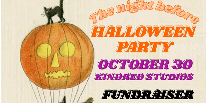 THE NIGHT BEFORE HALLOWEEN PARTY (FUNDRAISER)