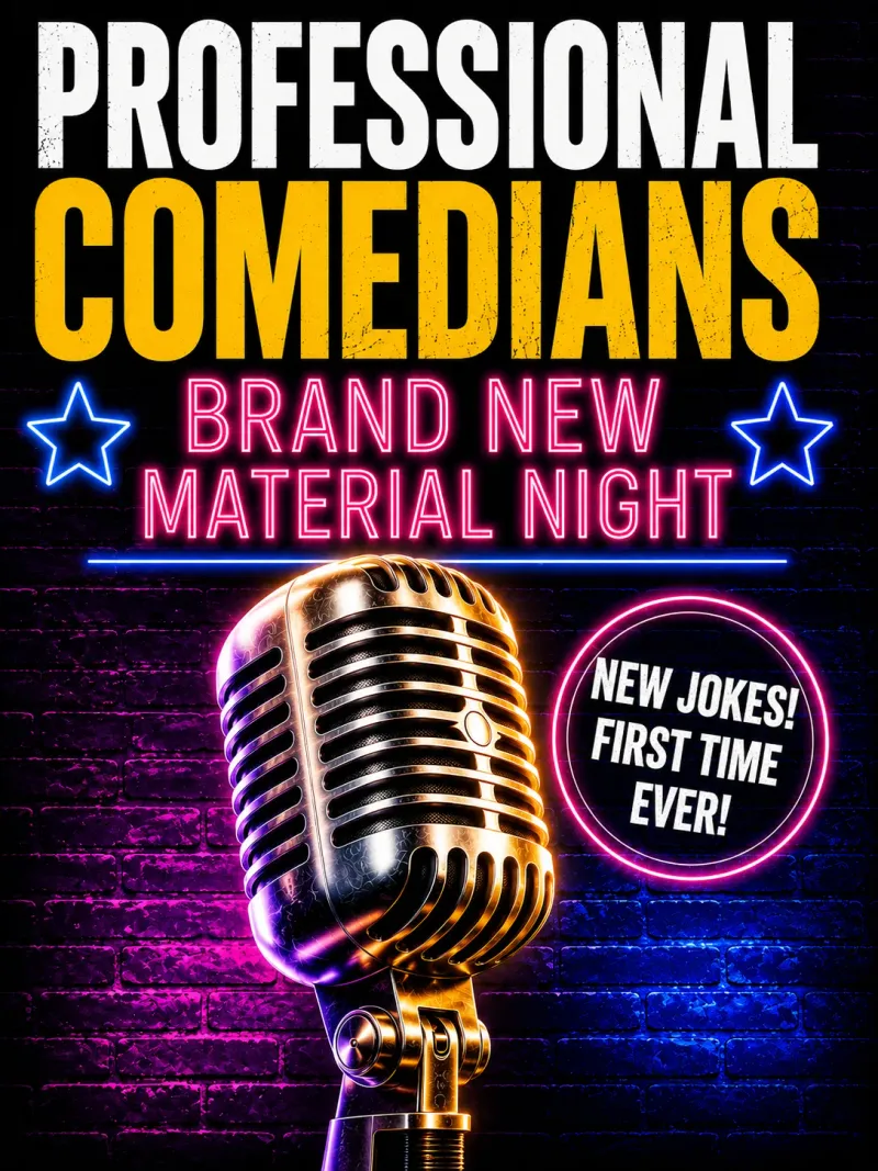 PROFESSIONAL COMEDIANS - BRAND NEW MATERIAL NIGHT