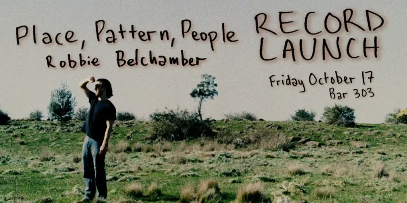"Place, Pattern, People" Record Launch - Robbie Belchamber Band with Indigo King + Bede Benny