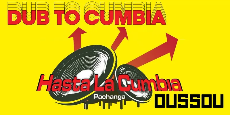 DUB TO CUMBIA: Hasta La Cumbia