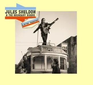 JULES SHELDON & THE BOUNDARY RIDERS 'Electric Transport' ALBUM LAUNCH