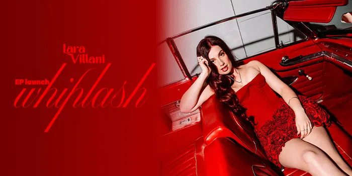 Lara Villani - 'Whiplash' Single Launch